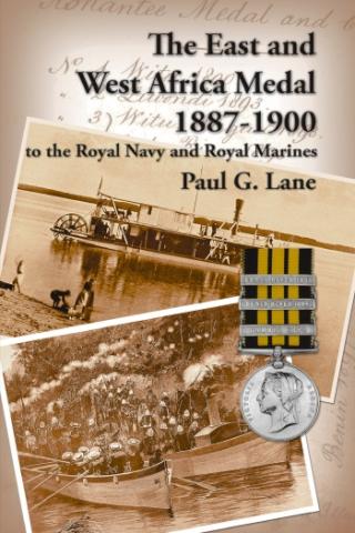 The East and West Africa Medal 1887-1900 to the Royal Navy and Royal Marines The East and West Africa Medal 1887-1900 to the Royal Navy and Royal Marines