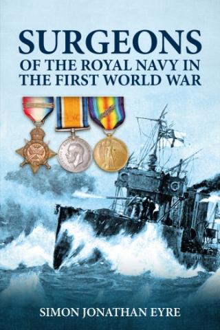 Surgeons of the Royal Navy in the First World War Surgeons of the Royal Navy in the First World War
